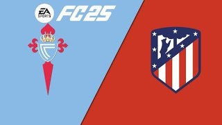 Celta Vigo vs Atlético Madrid  Laliga  FC 25 [upl. by Alver]