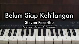 Belum Siap Kehilangan  Stevan Pasaribu  Piano Karaoke by Andre Panggabean [upl. by Wolf]