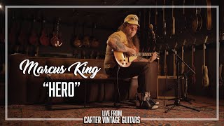 Marcus King  Hero Live From Carter Vintage [upl. by Yemiaj987]