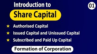 Introduction to Share Capital Authorised Capital Issued and Unissued Capital Subscribed Capital [upl. by Kenny707]