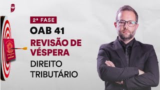 Revisão de Véspera  2ª Fase  OAB 41  Direito Tributário [upl. by Yrrah]