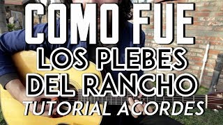 Como Fue  Los Plebes del Rancho  Tutorial  ACORDES  Como tocar en Guitarra [upl. by Elatsyrk]