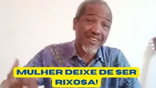 MULHER DEIXE DE SER RIXOSA  Apóstolo Ladislau Nunes [upl. by Nur]