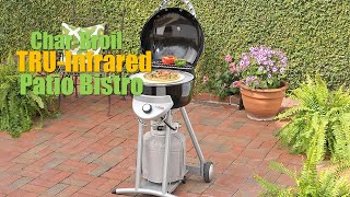 🍓CharBroil TRUInfrared Patio Bistro Gas Grill Can [upl. by Larkins]