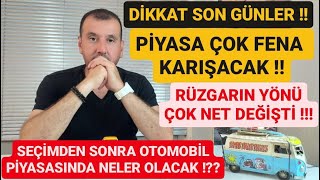 SEÇİMDEN SONRA SIFIR VE 2 EL OTOMOBİL PİYASASI SONDURUM  RÜZGARIN YÖNÜ DEĞİŞTİ ARAÇ ALMALI MIYIZ [upl. by Kowalski]