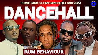 Clean Dancehall Mix 2023 RUM BEHAVIOUR Kraff Skeng Teejay Valiant Romie Fame [upl. by Flossy]