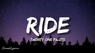 Twenty One Pilots  Ride Lyrics [upl. by Arymas]