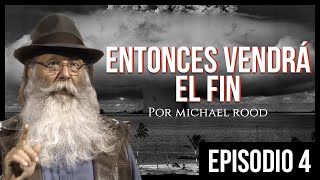 Instrucciones finales de los hombres de Dios  Ep 4  Por Michael Rood [upl. by Hagi600]