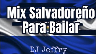 Cumbia Salvadoreña Mix Para Bailar DJ Jeffry [upl. by Seys561]