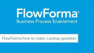 HOW TO VIDEO FlowForma Lookup Question [upl. by Adao105]