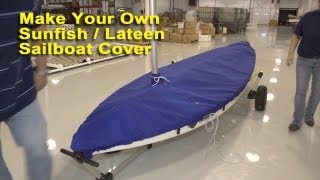 Make Your Own Sunfish  Lateen Rig Sailboat Cover [upl. by Arzed]