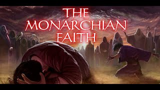 The Monarchian Faith DOCUMENTARY EPISODE 2 [upl. by Bortman134]