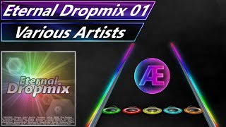 Various Artists  Eternal Dropmix 01  Clone Hero Chart [upl. by Dowell]