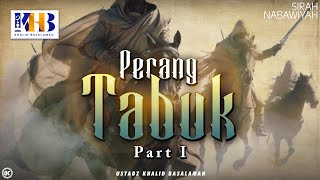 Sirah Nabawiyah 23  Perang Tabuk Part 1  Khalid Basalamah [upl. by Annaierb]