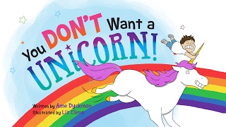 YOU DONT WANT A UNICORN by Ame Dyckman [upl. by Brander]