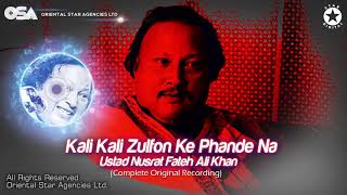 Kali Kali Zulfon Ke Phande Na  Nusrat Fateh Ali Khan  complete full version  OSA Worldwide [upl. by Cly]