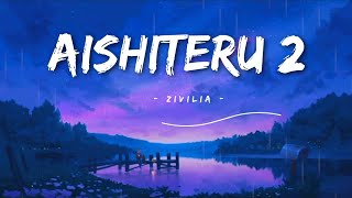 Aishiteru 2  Zivilia  Lirik lagu [upl. by Yeargain]