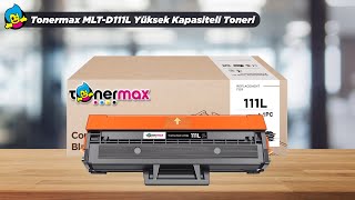 TonerMAX MLTD111L Yüksek Kapasite Tonerleri MLTD111S Toneri Uyumlu Toner Tozları ve Çipleri [upl. by Clyve]