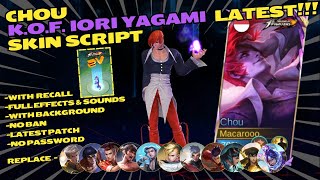 CHOU KOF SKIN SCRIPT  CHOU IORI YAGAMI SKIN SCRIPT WITH KOF RECALL  NO PASSWORD  Yeezus [upl. by Perce]