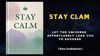 Stay Calm Let the Universe Effortlessly Lead You to Success [upl. by Strauss]