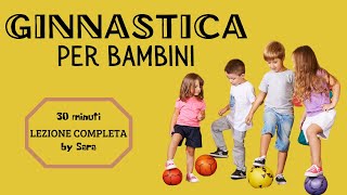 Ginnastica per Bambini  Allenamento Completo by Sara [upl. by Naesad]