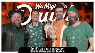 Ep 171 Ari Shaffir amp Dan St Germain  Life Of The Paddy [upl. by Teodor255]