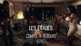 Les Évadés  Compte à rebours Live  Session La Strip [upl. by Motch]