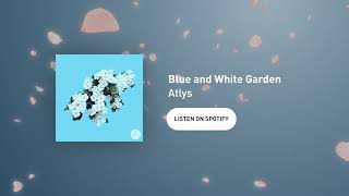 Blue and White Garden  Sonnenberg Suite  ATLYS OFFICIAL SOUNDTRACK [upl. by Ramsdell]