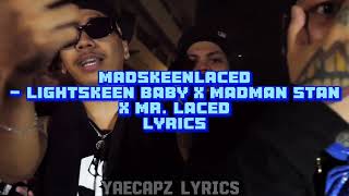 MadSkeenLaced  Madman Stan x Lightskeen Baby x Mr Laced Lyrics by Yaecapz Lyrics [upl. by Pacorro]