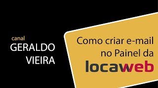 Criar e mail na hospedagem da LocaWeb [upl. by Bock274]