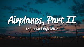 BoB  Airplanes Pt 2 Lyrics ft Eminem amp Hayley Williams [upl. by Houlberg]