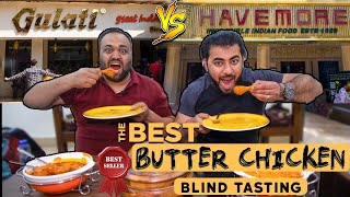 Havemore VS Gulati Restaurant  Best Butter Chicken [upl. by Giulietta]