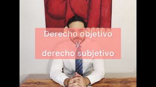 Derecho objetivo y Derecho subjetivoIntroducción al Estudio del Derecho  Diego Leyva [upl. by Nosemaj]