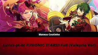 ES Ensemble Stars  FUSIONIC STARS VersãoVersion Valkyrie Legenda ptbr [upl. by Notkcorb]