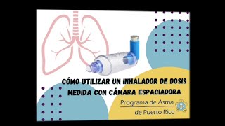 Como utilizar un inhalador de dosis medida para el asma con la cámara espaciadora [upl. by Wenz]