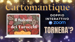 🌟Scopri se TORNERA in questo DOPPIO INTERATTIVO ZOOM CARTOMANTIQUE  IL SALOTTO DEI TAROCCHI 🌟 [upl. by Ybocaj]