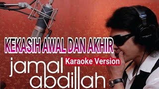 Kekasih Awal Dan Akhir  Jamal Abdillah Karaoke Version [upl. by Elokyn]