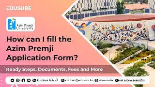 How can I fill the Azim Premji Application Form Ready Steps Documents Fees and More  EduSure [upl. by Thacher407]