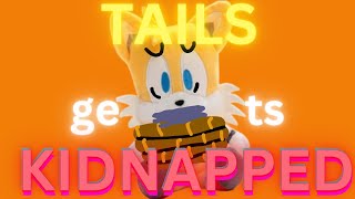 Tails gets KIDNAPPED [upl. by Newnorb]