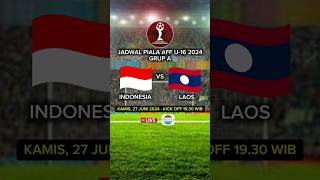 Jadwal Piala AFF U16 2024  TIMNAS INDONESIA vs LAOS [upl. by Ocirred578]