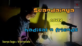 Seandainya cover hadisal n friends [upl. by Laved]