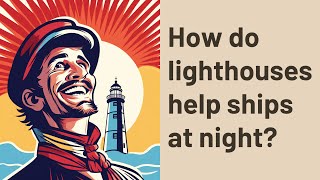 How do lighthouses help ships at night [upl. by Aronid]