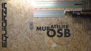 ATELIER OSB habillage dun mur pour isoler et fixer loutillage [upl. by Zingale463]