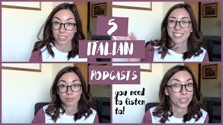 5 Italian Podcasts You Need to Listen to 2016 [upl. by Oinotla]