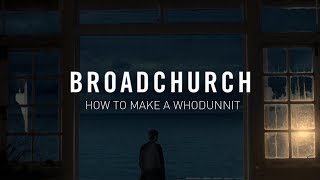 Broadchurch  How to Make a Whodunnit [upl. by Jarlath164]