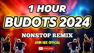 🔥 1 HOUR BUDOTS 2024  NONSTOP REMIX  Dj John Mix official 💥 [upl. by Alita]