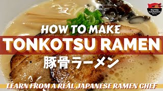 How to make Japanese Tonkotsu Ramen 豚骨ラーメン [upl. by Arracahs]