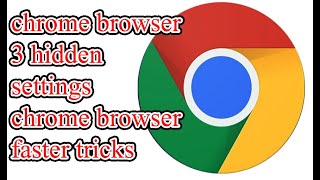 3 Best Chrome Settings II chrome browser faster tricks II Increase Download amp Surfing Speed [upl. by Lena]