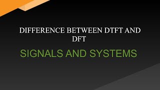 DIFFERENCE BETWEEN DTFT AND DFT [upl. by Assenay]