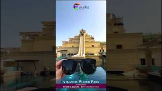 Atlantis Water Park Dubai Aquaventure Water Park  eurekatours travel shorts ytshorts [upl. by Ahsatel]